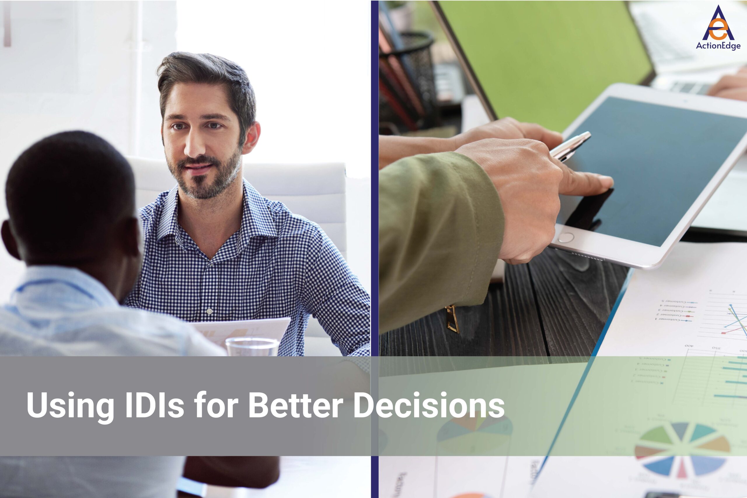 Using IDIs for Better Decisions